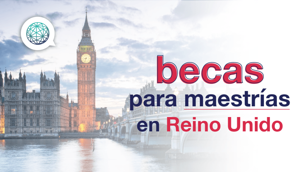 Oportunidad de becas para maestrías en Reino Unido